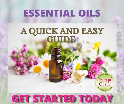 Essential Oils- a Qucik and Easy Guide - Jeangeniehealth